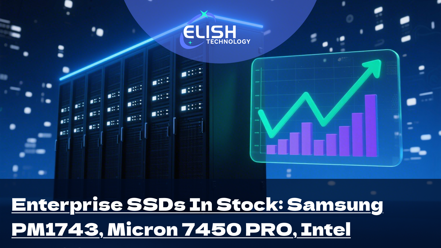 Enterprise SSDs, Samsung PM1743, Micron 7450 PRO, Intel P5520,